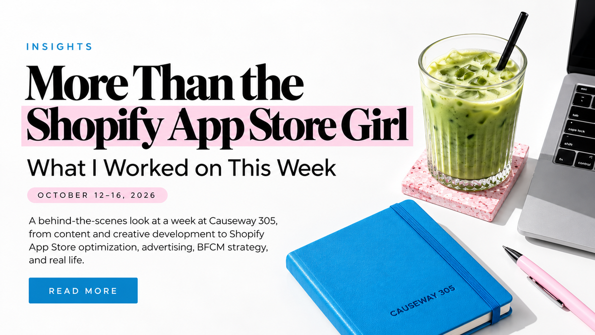 More Than the Shopify App Store Girl: What I Worked on This Week, October 12–16, 2026, with iced matcha, a blue Causeway 305 notebook, a laptop, and a pink pen.